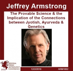 The Provable Science & the Implication of the Connections between Jyotish, Ayurveda, and Genetics